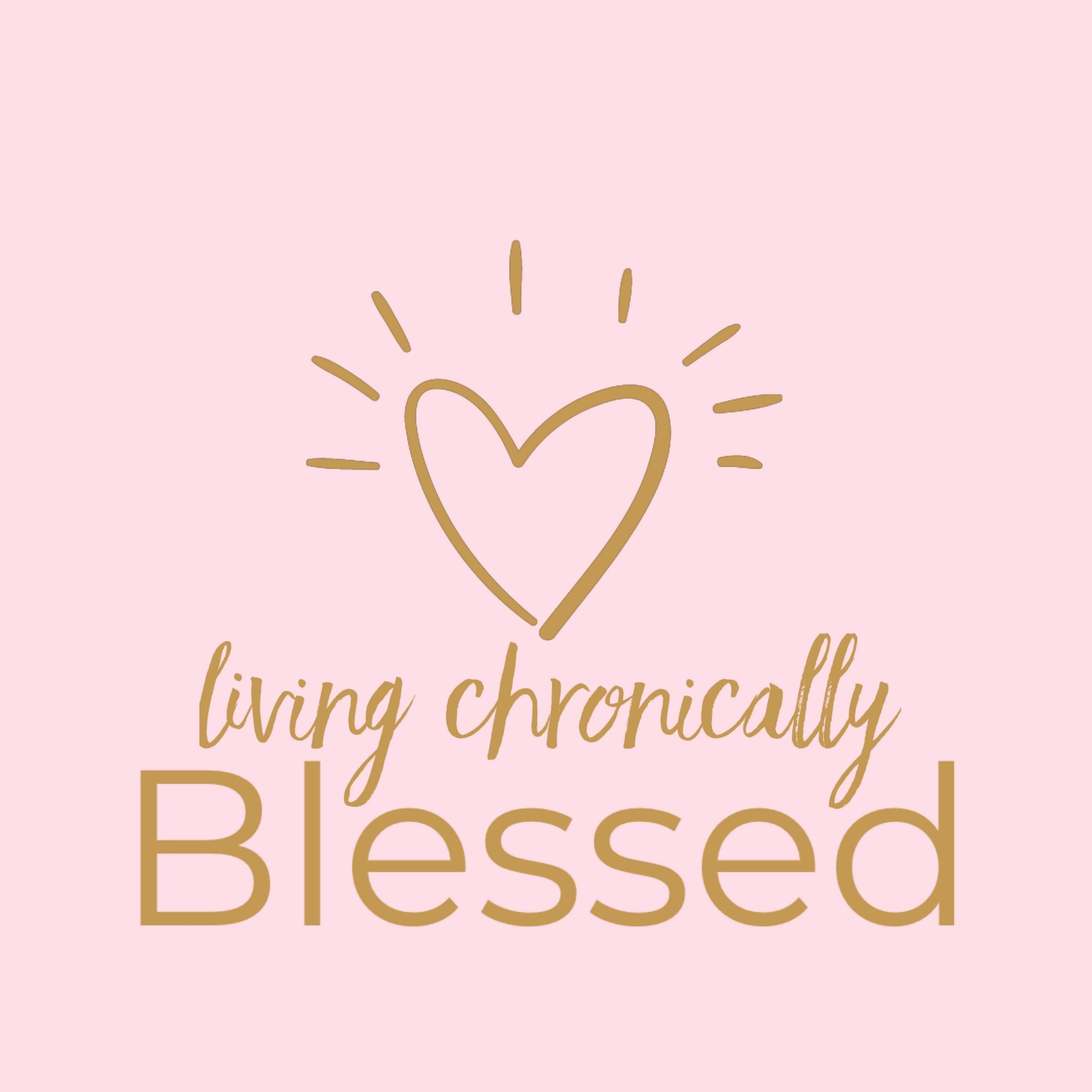 Living Chronically Blessed